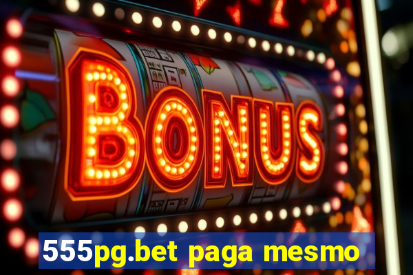 555pg.bet paga mesmo